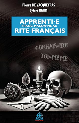 Apprenti.e franc-maçon.ne au Rite Français: Guide & Memento du grade d'Apprenti : décryptage du rituel & conseils pratiques