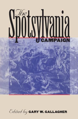 The Spotsylvania Campaign (Military Campaigns of the Civil War)