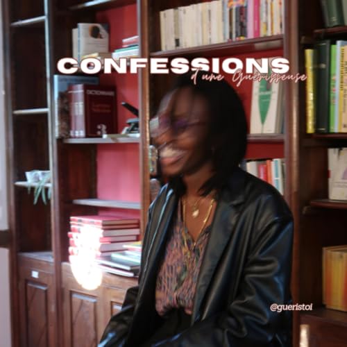 Confessions d&rsquo;une Gu&eacute;risseuse 🎙️ Titelbild