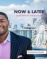 Now & Later Social Skills for Today's Youth: A Facilitators Guide 1516964195 Book Cover