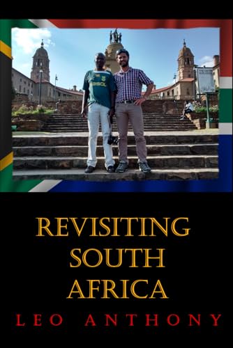 Revisiting South Africa: From Cape Town to Pretoria: Past and Present