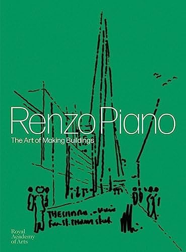 Renzo Piano: The Art of Making Buildings