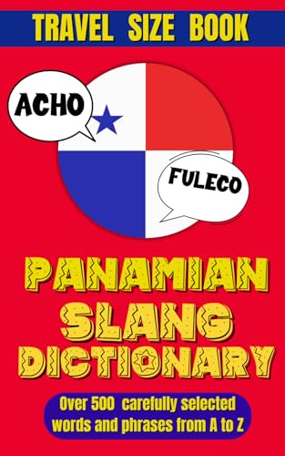 Panamian Slang Dictionary: Your Passport to Panamanian Spanish: Slang, Idioms, and Local Lingo.