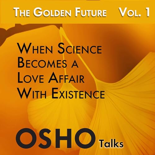The Golden Future (1 of 4) by OSHO episode artwork