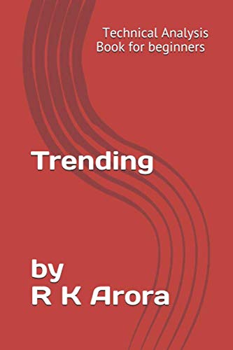 Trending By R K Arora: Technical Analysis Book For Beginners