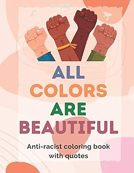 Paperback All Colors Are Beautiful: Anti-racist coloring book with quotes [French] Book