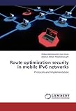 zara man 2012  [(Route Optimization Security in Mobile Ipv6 Networks * * )] [Author: Mehdizadeh Zare Anari Abbas] [Oct-2012]