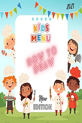 How to draw step by step: Drawing book for Kids step by step New Edition kids menu draw animals, people and flowers