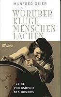 Worüber kluge Menschen lachen: Kleine Philosophie des Humors 3498025015 Book Cover