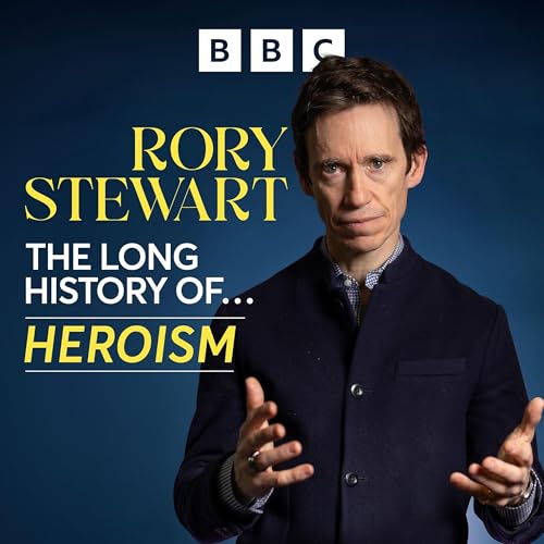 Introducing Rory Stewart: The Long History of Heroism Podcast Por arte de portada
