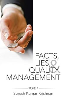 Facts, Lies, and Quality Management