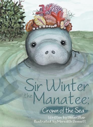 Sir Winter the Manatee: Crown of the Sea