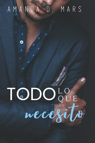 Todo lo que necesito (Spanish Edition)