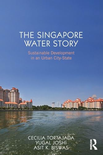 The Singapore Water Story: Sustainable Development in an Urban City-State
