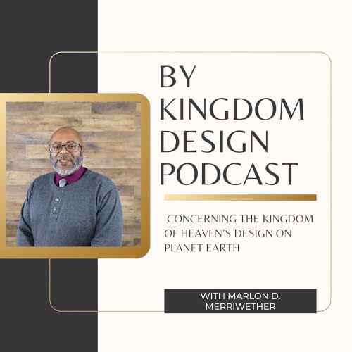 『By Kingdom Design Podcast with Marlon D. Merriwether』のカバーアート