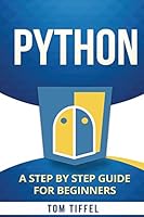 Python: A Step by Step for Beginners 1517702038 Book Cover