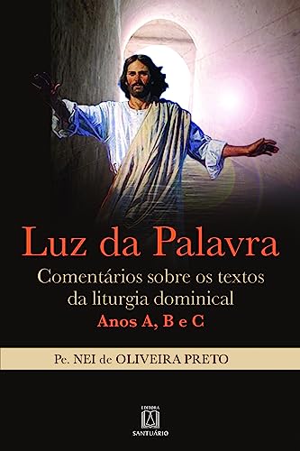 Luz da palavra: comentários sobre os textos da liturgia dominical – anos a, b e c
