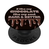 Funny Dark Chocolate I Like My Chocolate Like My Soul PopSockets Standard PopGrip