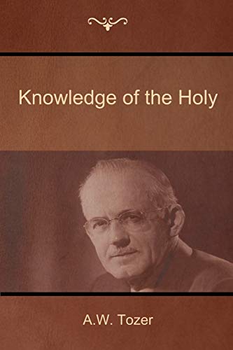 Knowledge of the Holy -  Tozer, A W, Paperback