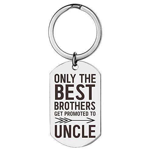 New Uncle Gifts for Brother Keychain - Only the Best Brothers Get Promoted to Uncle Key Chain for Best Brother Christmas Birthday Gift for Uncle from Niece Nephew