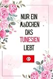 Nur Ein Mädchen Das TunesienLiebt: Gefüttertes Tagebuch für Tunesien Liebhaber - Planer Geschenk - Tagebuch - Gefüttertes Notizbuch - Tunesien Notizbuch - Speak it Publishing 