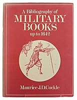 A Bibliography Of Military Books Up To 1642 0900470704 Book Cover
