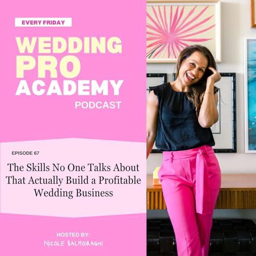 The Skills No One Talks About That Actually Build a Profitable Wedding Business