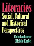 Literacies: Social, Cultural and Historical Perspectives