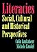 Literacies: Social, Cultural and Historical Perspectives