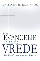 Het Evangelie van de Vrede: De Boodschap van het Kruis (Dutch Edition) 1481254766 Book Cover