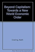 Beyond Capitalism: Towards a New World Economic Order 1855673002 Book Cover