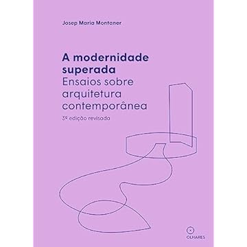 Capa do livro A Modernidade superada: Ensaios sobre arquitetura contemporânea