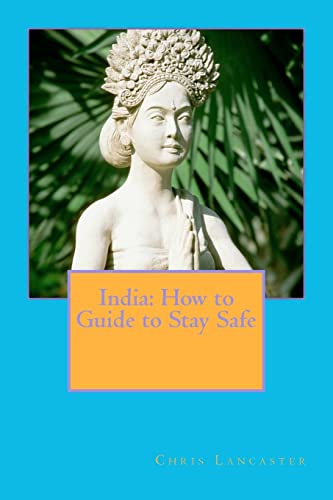 India: How to Guide to Stay Safe