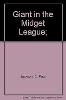 Giant in the Midget League; B0007E8RLI Book Cover