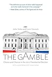 The Gamble: Choice and Chance in the 2012 Presidential Election