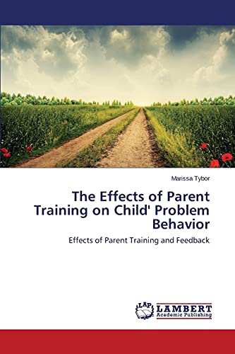 The Effects of Parent Training on Child' Problem Behavior: Effects of Parent Training and Feedback