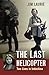 The Last Helicopter: Two Lives in Indochina