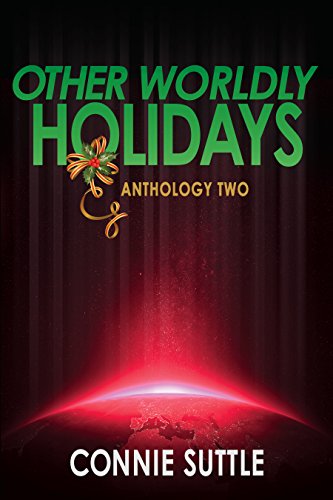 Other Worldly Holidays: Anthology Two (Anthologies Book 2)