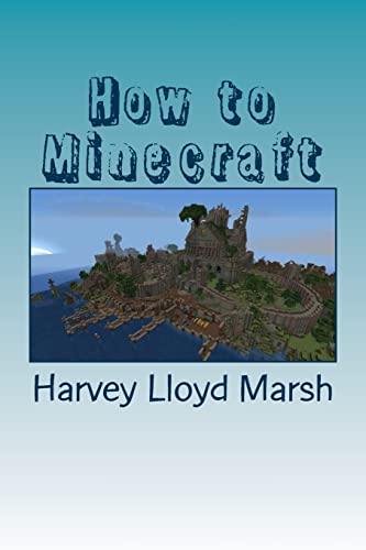 How to minecraft: Everything you need to know about minecraft (Series 1)