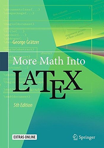 More Math Into LaTeX by George Gr?tzer (2016-02-16)