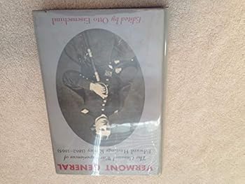 Hardcover Vermont General: The Unusual War Experiences of Edward Hastings Ripley (1862-1865) Book