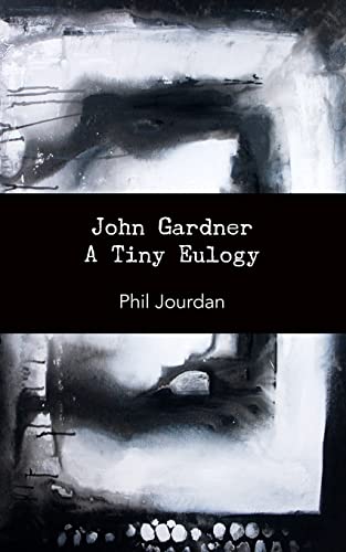 John Gardner: A Tiny Eulogy