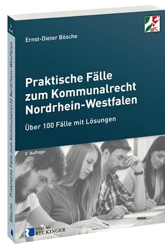Praktische Fälle zum Kommunalrecht Nordrhein-Westfalen - Ernst-Dieter Bösche Taschenbuch