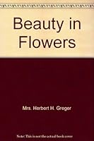Beauty in Flowers B0007EMUOI Book Cover