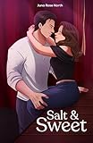 Salt and Sweet: A Spicy Brother's Best Friend Romance About Finding Yourself, Forbidden Feelings, and Falling Hard (The Salt Collection Book 1) (English Edition)