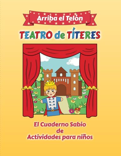 ARRIBA EL TELÓN. Teatro de Títeres: El Cuaderno Sabio de Actividades para niños.