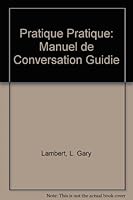 Pratique Pratique: Manuel De Conversation Guidee 0761800263 Book Cover
