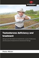 Testosterone deficiency and treatment 6208995671 Book Cover
