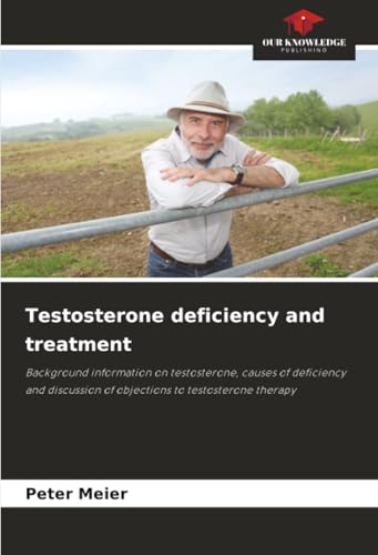 Testosterone deficiency and treatment 6208995671 Book Cover
