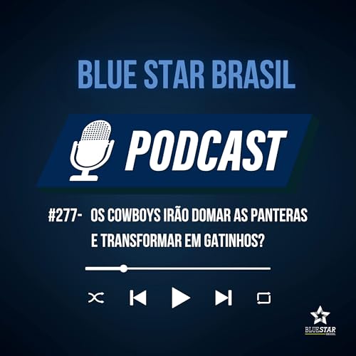 🎙️Podcast #277 - Os Cowboys irão domar as panteras e transformar em gatinhos?